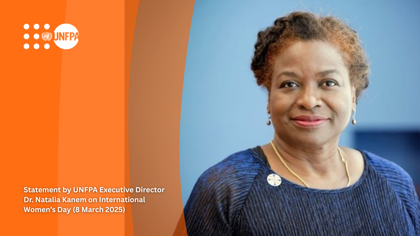 Statement by UNFPA Executive Director Dr. Natalia Kanem on International Women’s Day (8 March 2025)