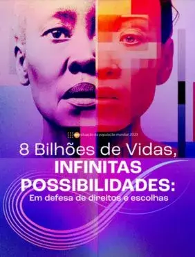 8 Bilhões de Vidas, Infinitas Possibilidades: Em defesa de Direitos e Escolhas